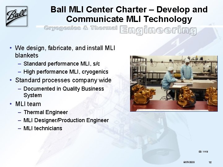Ball MLI Center Charter – Develop and Communicate MLI Technology • We design, fabricate,