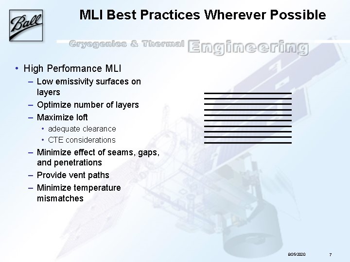 MLI Best Practices Wherever Possible • High Performance MLI – Low emissivity surfaces on