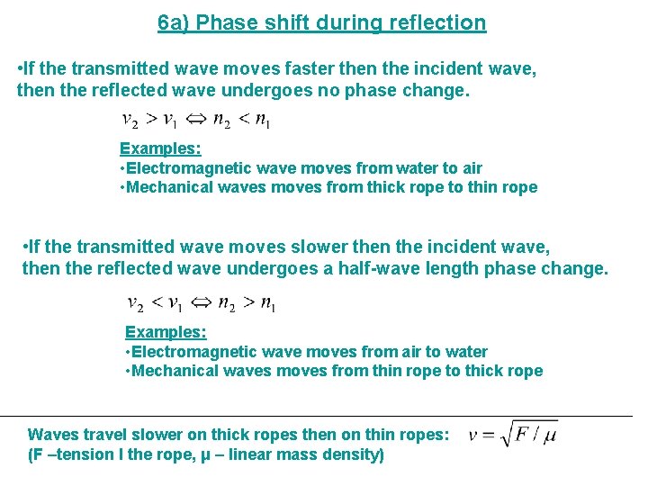 6 a) Phase shift during reflection • If the transmitted wave moves faster then