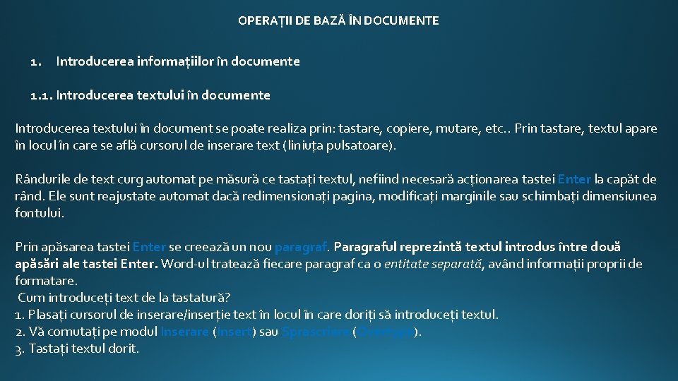 OPERAŢII DE BAZĂ ÎN DOCUMENTE 1. Introducerea informaţiilor în documente 1. 1. Introducerea textului OPERAŢII DE BAZĂ ÎN DOCUMENTE 1. Introducerea informaţiilor în documente 1. 1. Introducerea textului
