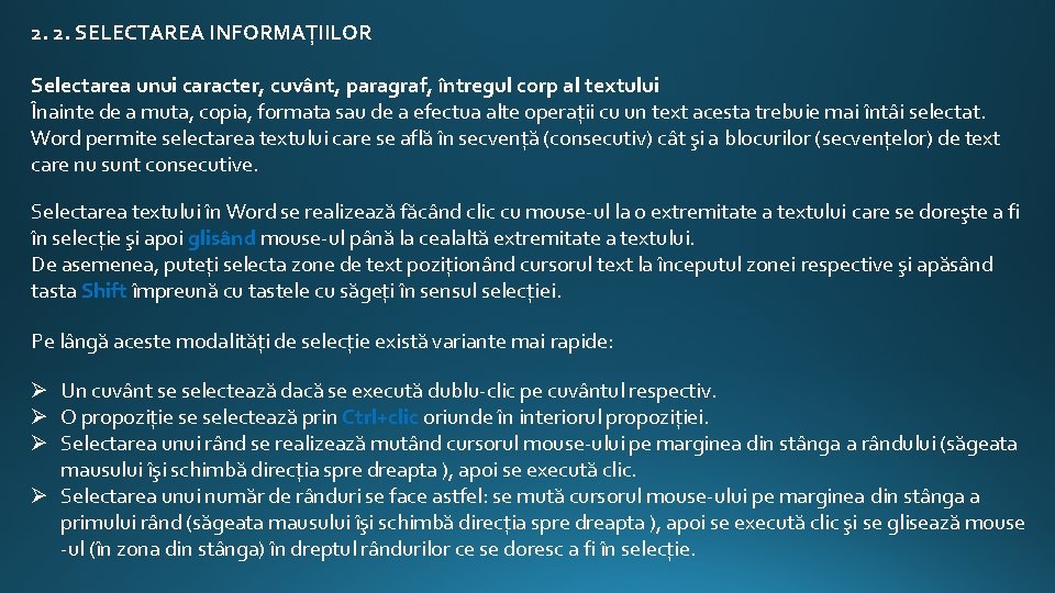 2. 2. SELECTAREA INFORMAŢIILOR Selectarea unui caracter, cuvânt, paragraf, întregul corp al textului Înainte 2. 2. SELECTAREA INFORMAŢIILOR Selectarea unui caracter, cuvânt, paragraf, întregul corp al textului Înainte
