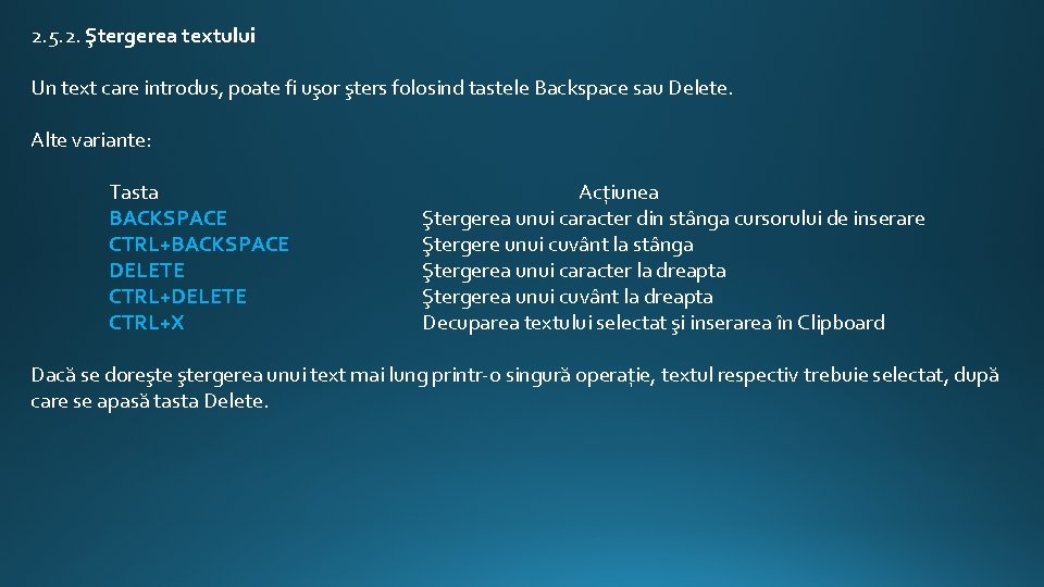 2. 5. 2. Ştergerea textului Un text care introdus, poate fi uşor şters folosind 2. 5. 2. Ştergerea textului Un text care introdus, poate fi uşor şters folosind