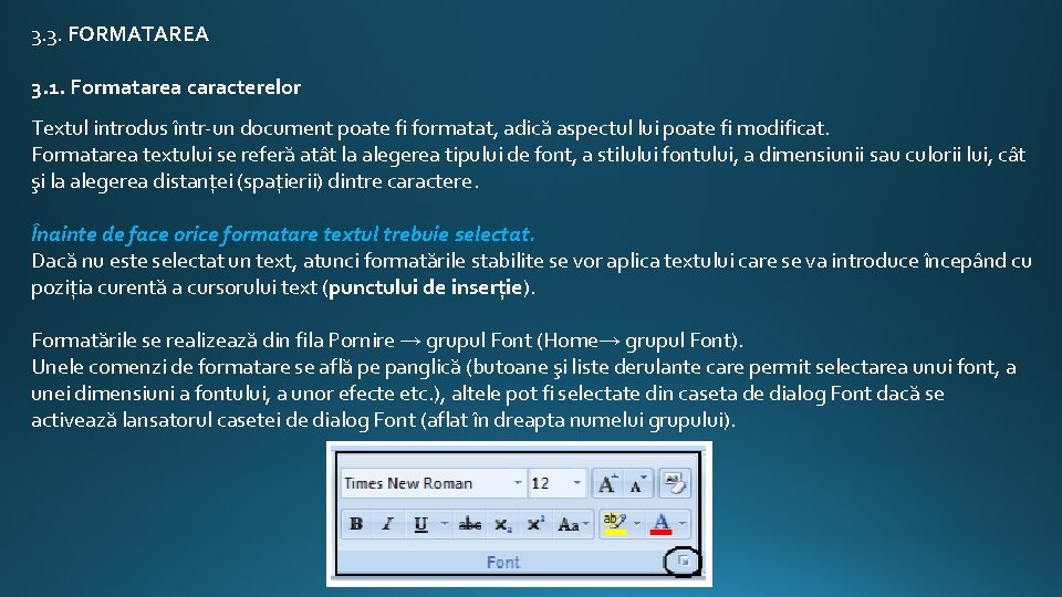 3. 3. FORMATAREA 3. 1. Formatarea caracterelor Textul introdus într-un document poate fi formatat, 3. 3. FORMATAREA 3. 1. Formatarea caracterelor Textul introdus într-un document poate fi formatat,