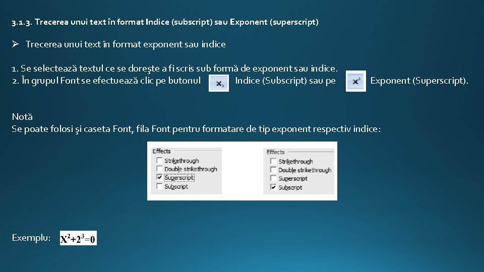 3. 1. 3. Trecerea unui text în format Indice (subscript) sau Exponent (superscript) Ø 3. 1. 3. Trecerea unui text în format Indice (subscript) sau Exponent (superscript) Ø