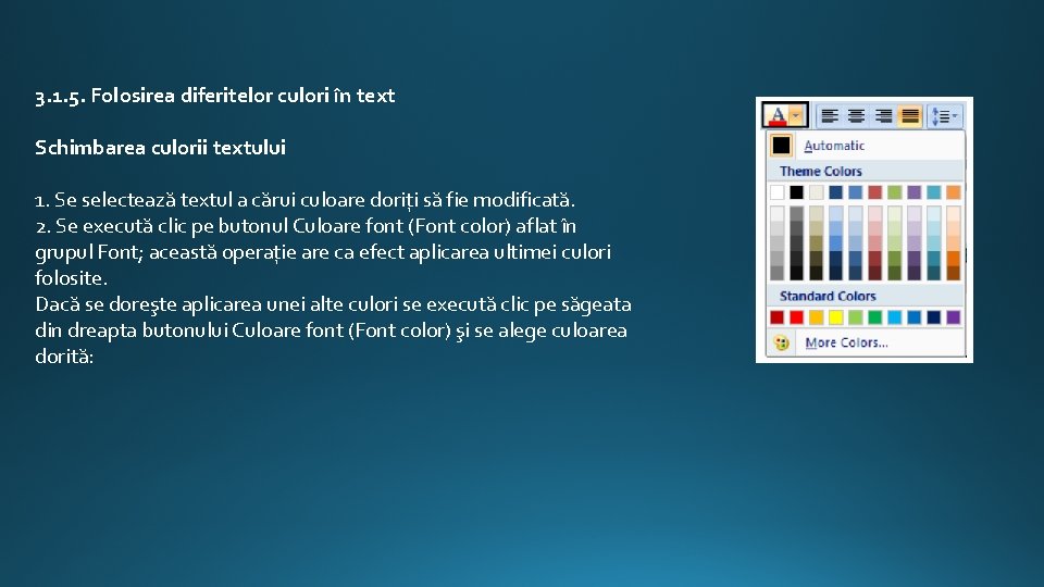 3. 1. 5. Folosirea diferitelor culori în text Schimbarea culorii textului 1. Se selectează 3. 1. 5. Folosirea diferitelor culori în text Schimbarea culorii textului 1. Se selectează