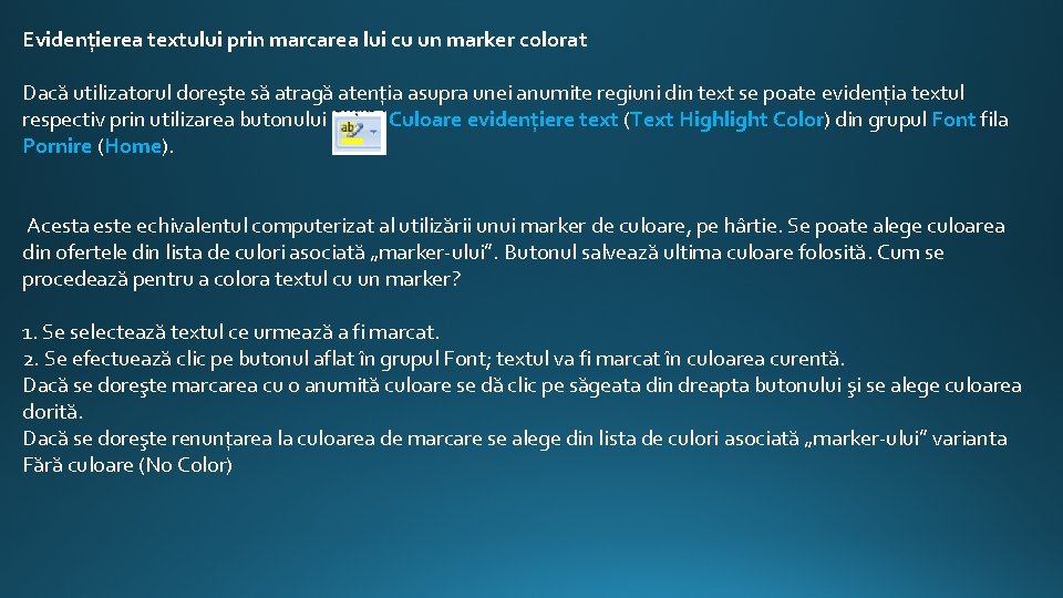 Evidenţierea textului prin marcarea lui cu un marker colorat Dacă utilizatorul doreşte să atragă Evidenţierea textului prin marcarea lui cu un marker colorat Dacă utilizatorul doreşte să atragă
