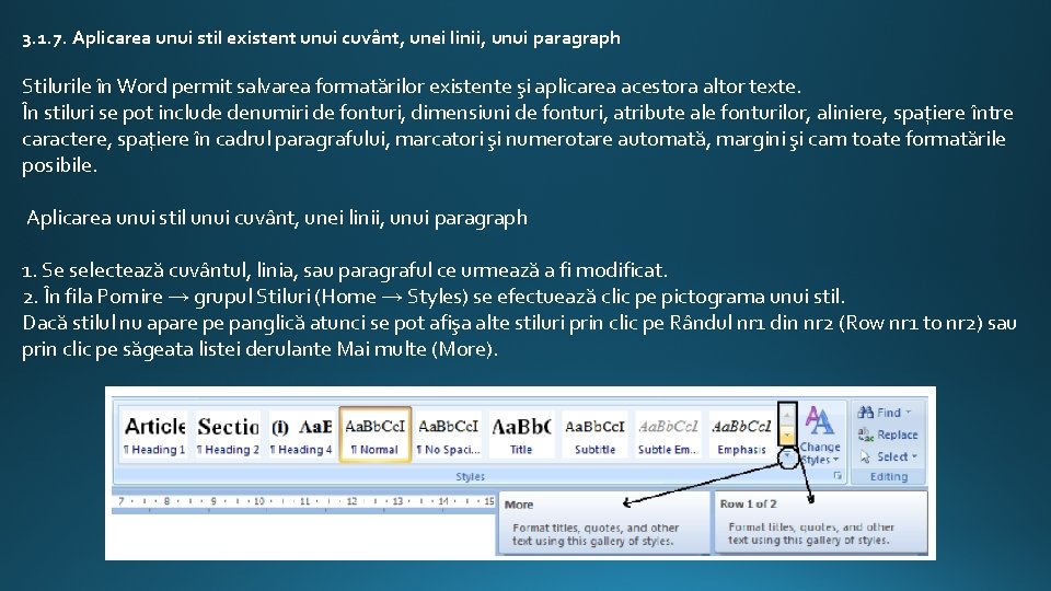 3. 1. 7. Aplicarea unui stil existent unui cuvânt, unei linii, unui paragraph Stilurile 3. 1. 7. Aplicarea unui stil existent unui cuvânt, unei linii, unui paragraph Stilurile