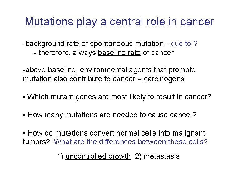 Mutations play a central role in cancer -background rate of spontaneous mutation - due