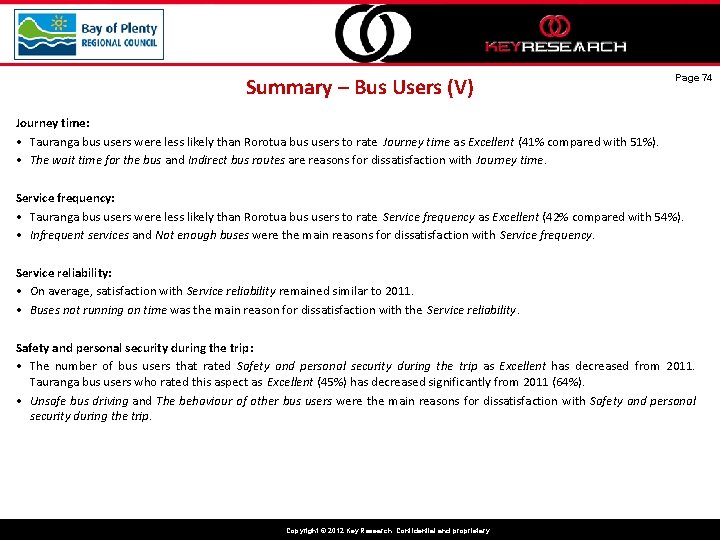 Summary – Bus Users (V) Page 74 Journey time: • Tauranga bus users were