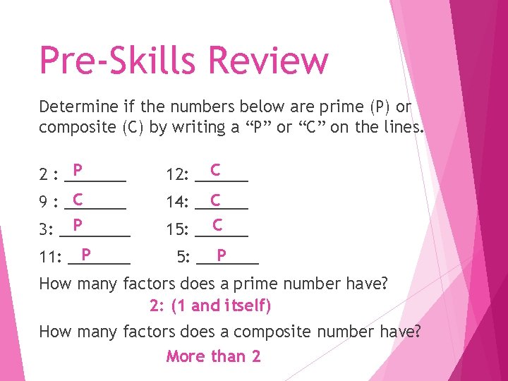 Pre-Skills Review Determine if the numbers below are prime (P) or composite (C) by