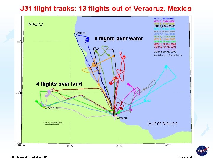 J 31 flight tracks: 13 flights out of Veracruz, Mexico 9 flights over water
