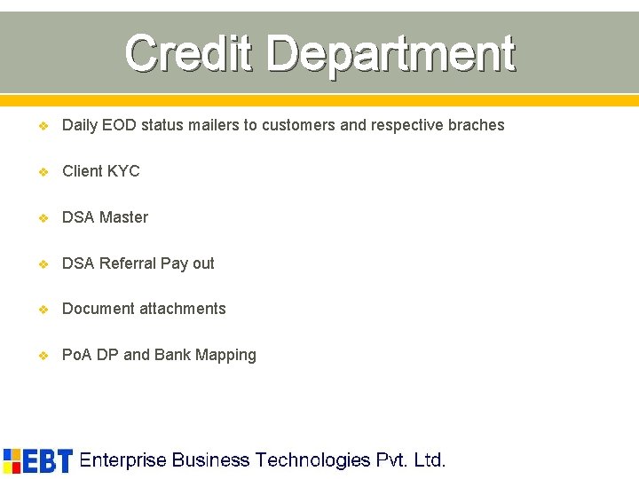 Credit Department v Daily EOD status mailers to customers and respective braches v Client