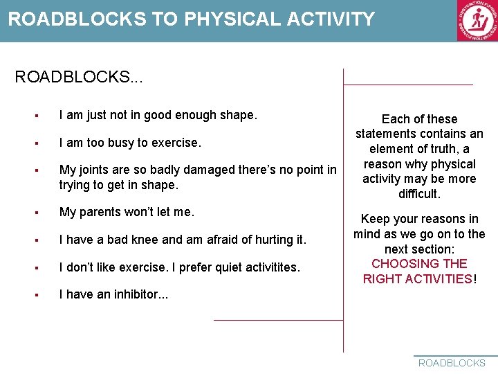 ROADBLOCKS TO PHYSICAL ACTIVITY ROADBLOCKS. . . § I am just not in good