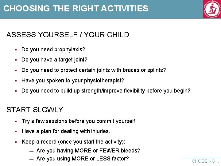 CHOOSING THE RIGHT ACTIVITIES ASSESS YOURSELF / YOUR CHILD § Do you need prophylaxis?