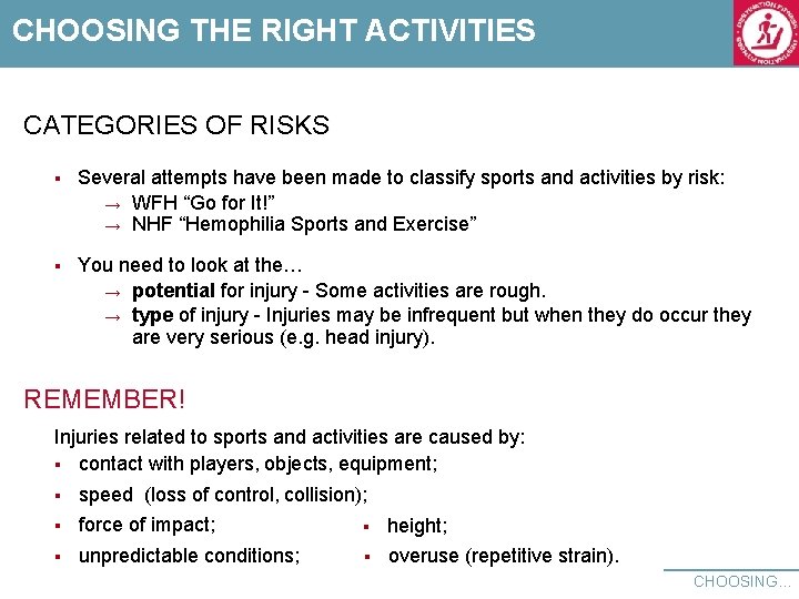 CHOOSING THE RIGHT ACTIVITIES CATEGORIES OF RISKS § Several attempts have been made to