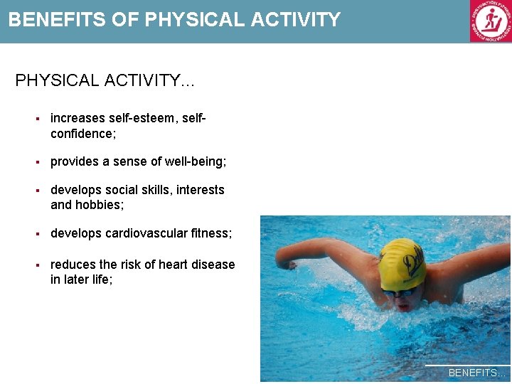 BENEFITS OF PHYSICAL ACTIVITY. . . § increases self-esteem, selfconfidence; § provides a sense