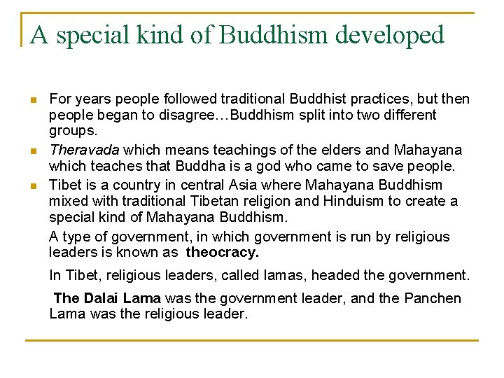 A special kind of Buddhism developed n n n • For years people followed