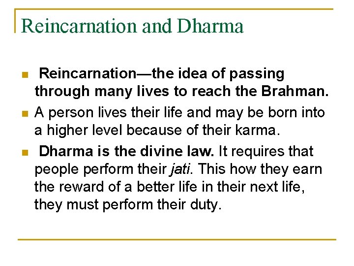 Reincarnation and Dharma n n n Reincarnation—the idea of passing through many lives to