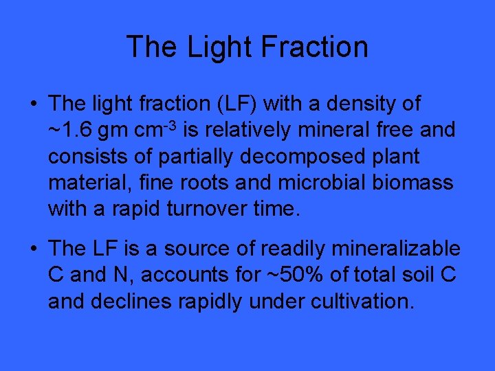 The Light Fraction • The light fraction (LF) with a density of ~1. 6