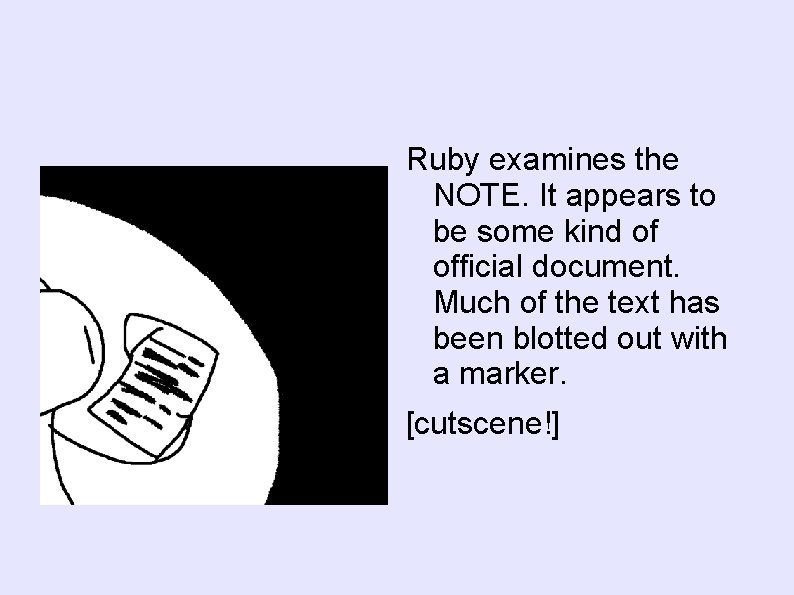 Ruby examines the NOTE. It appears to be some kind of official document. Much