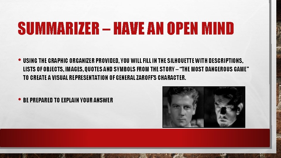 SUMMARIZER – HAVE AN OPEN MIND • USING THE GRAPHIC ORGANIZER PROVIDED, YOU WILL
