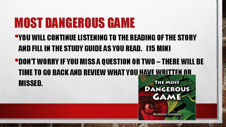 MOST DANGEROUS GAME • YOU WILL CONTINUE LISTENING TO THE READING OF THE STORY