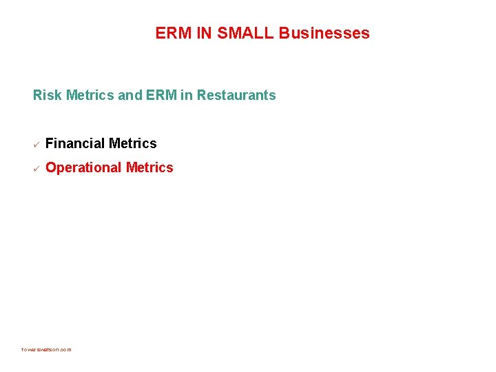 ERM IN SMALL Businesses Risk Metrics and ERM in Restaurants ü Financial Metrics ü