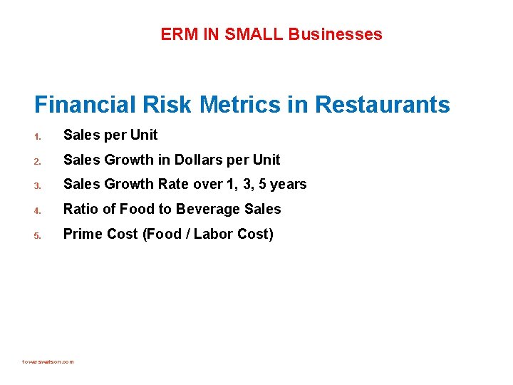 ERM IN SMALL Businesses Financial Risk Metrics in Restaurants 1. Sales per Unit 2.