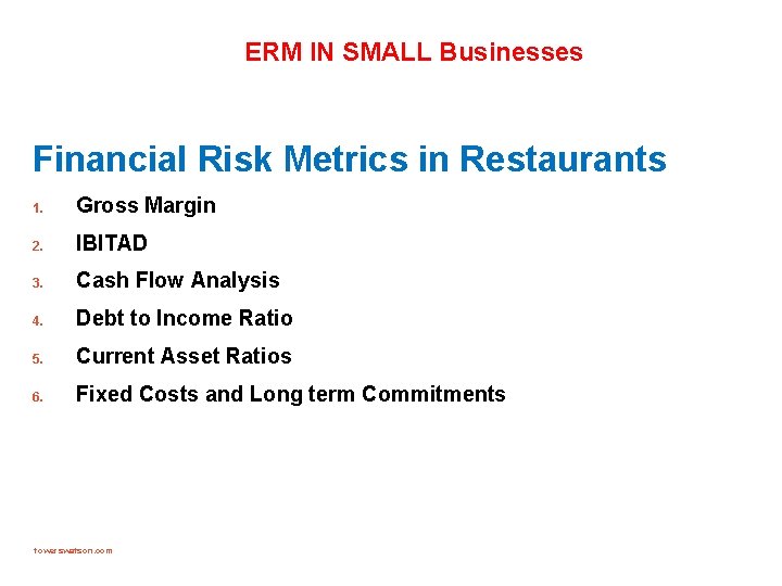 ERM IN SMALL Businesses Financial Risk Metrics in Restaurants 1. Gross Margin 2. IBITAD
