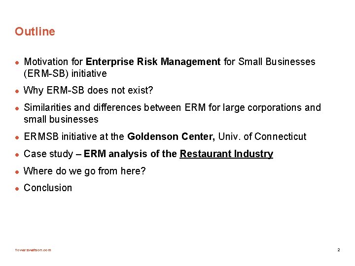Outline l l l Motivation for Enterprise Risk Management for Small Businesses (ERM-SB) initiative