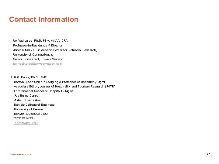 Contact Information 1. Jay Vadiveloo, Ph. D, FSA, MAAA, CFA Professor-in-Residence & Director Janet