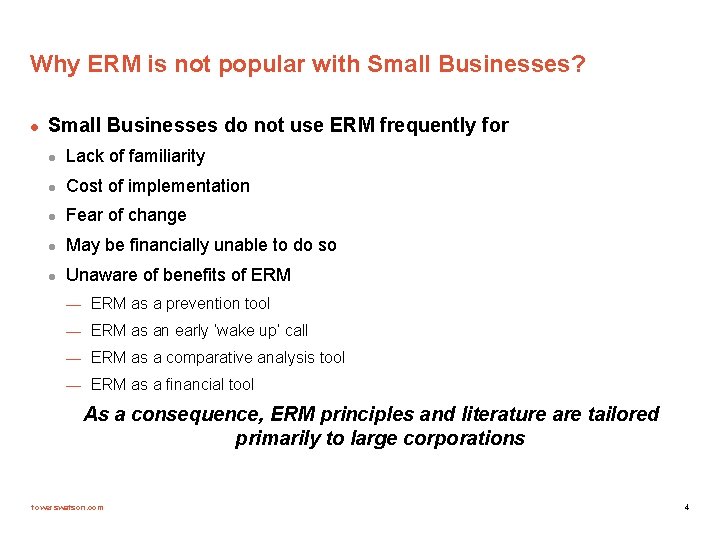 Why ERM is not popular with Small Businesses? l Small Businesses do not use