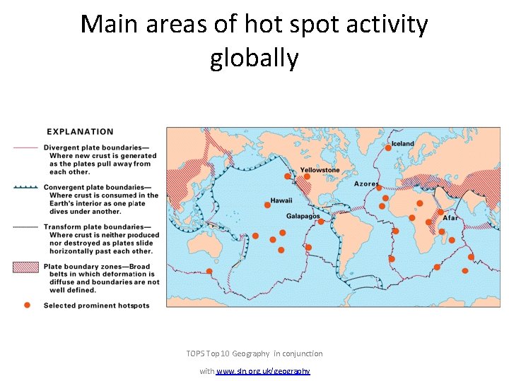 Main areas of hot spot activity globally TOPS Top 10 Geography in conjunction with