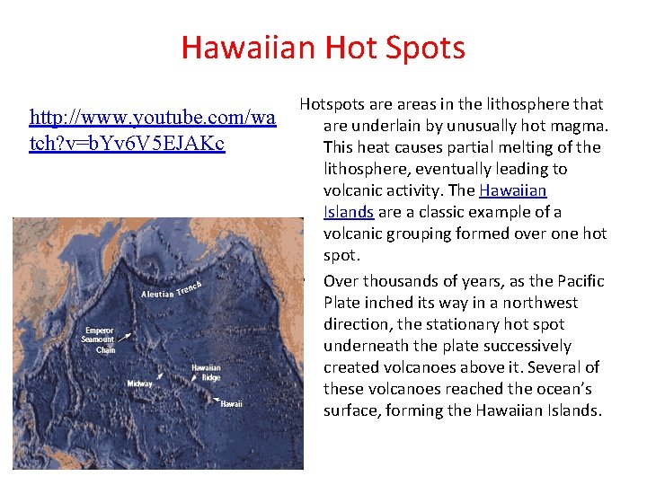 Hawaiian Hot Spots http: //www. youtube. com/wa tch? v=b. Yv 6 V 5 EJAKc