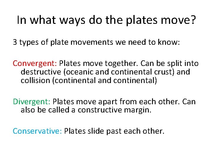 In what ways do the plates move? 3 types of plate movements we need