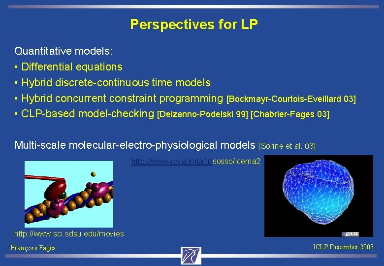 Perspectives for LP Quantitative models: • Differential equations • Hybrid discrete-continuous time models •