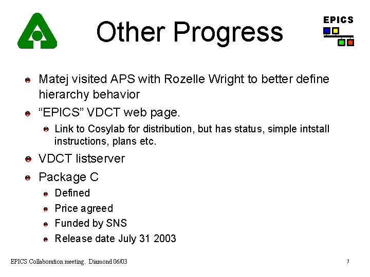 Other Progress EPICS Matej visited APS with Rozelle Wright to better define hierarchy behavior