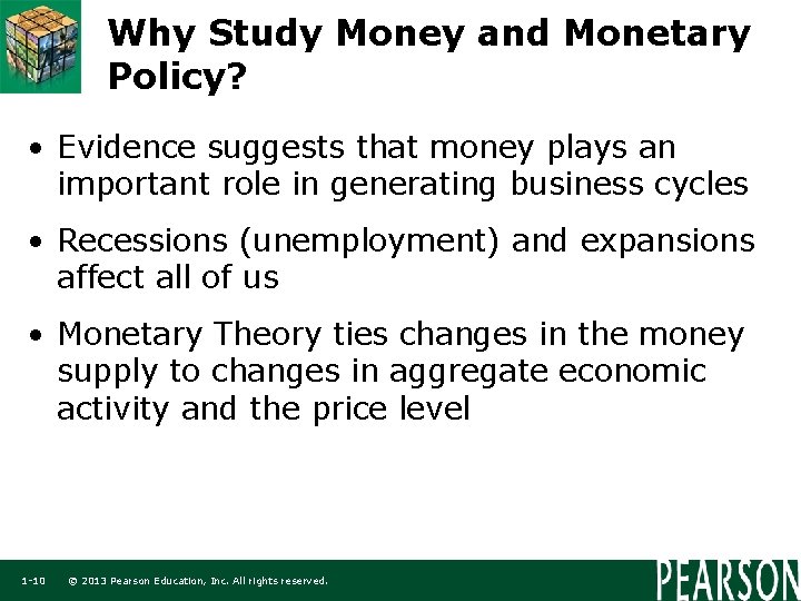 Why Study Money and Monetary Policy? • Evidence suggests that money plays an important