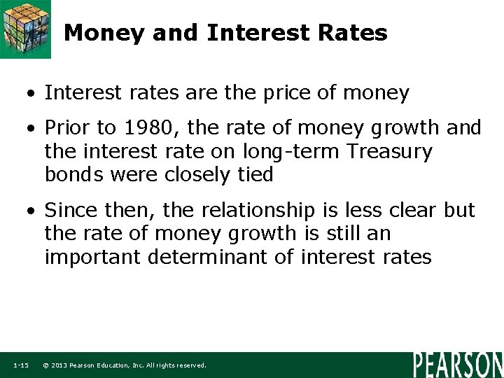 Money and Interest Rates • Interest rates are the price of money • Prior