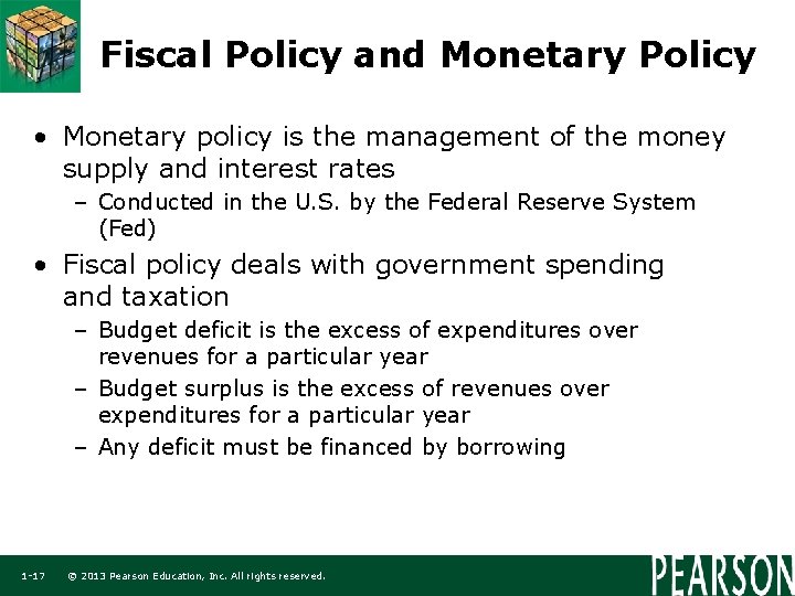 Fiscal Policy and Monetary Policy • Monetary policy is the management of the money