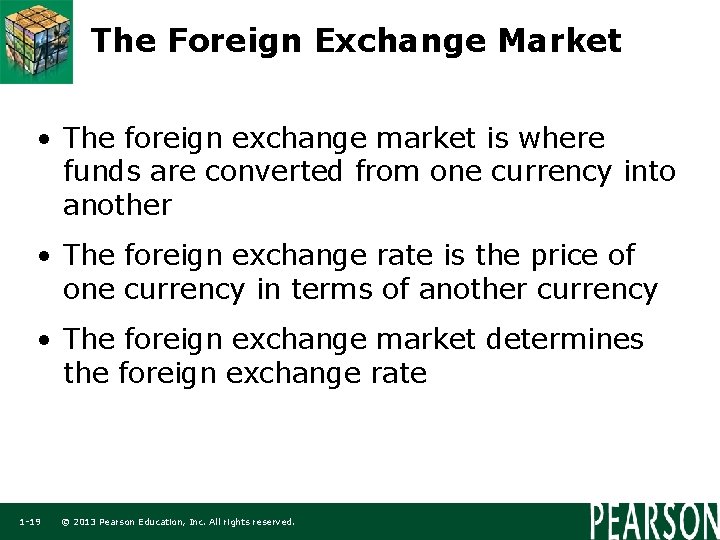 The Foreign Exchange Market • The foreign exchange market is where funds are converted