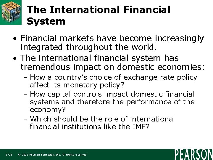 The International Financial System • Financial markets have become increasingly integrated throughout the world.