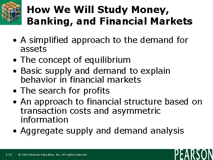 How We Will Study Money, Banking, and Financial Markets • A simplified approach to