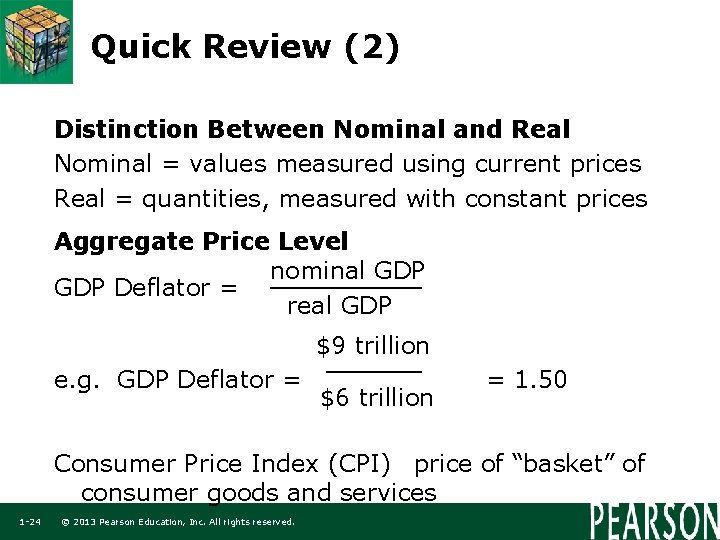 Quick Review (2) Distinction Between Nominal and Real Nominal = values measured using current