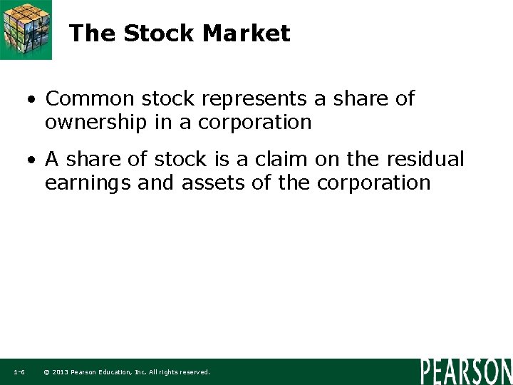 The Stock Market • Common stock represents a share of ownership in a corporation