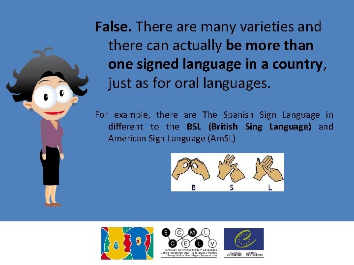 False. There are many varieties and there can actually be more than one signed False. There are many varieties and there can actually be more than one signed