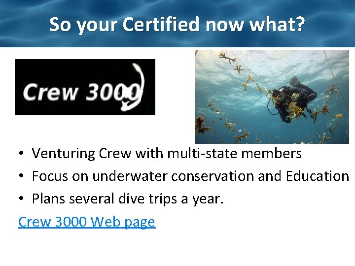 So your Certified now what? • Venturing Crew with multi-state members • Focus on