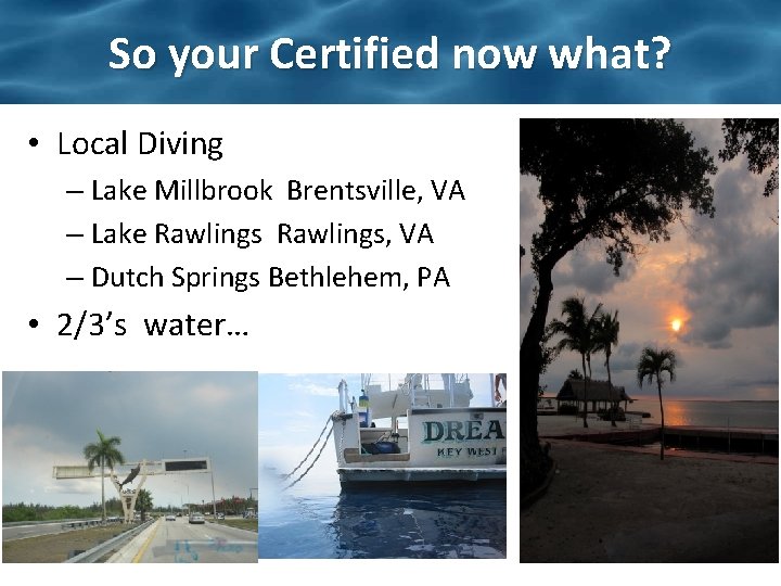 So your Certified now what? • Local Diving – Lake Millbrook Brentsville, VA –