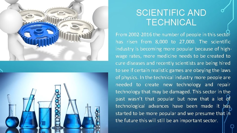 SCIENTIFIC AND TECHNICAL From 2002 -2016 the number of people in this sector has