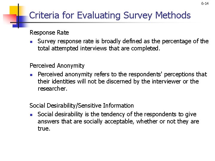 6 -14 Criteria for Evaluating Survey Methods Response Rate n Survey response rate is